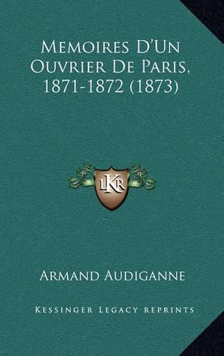 Memoires D'Un Ouvrier de Paris, 1871-1872 (1873)