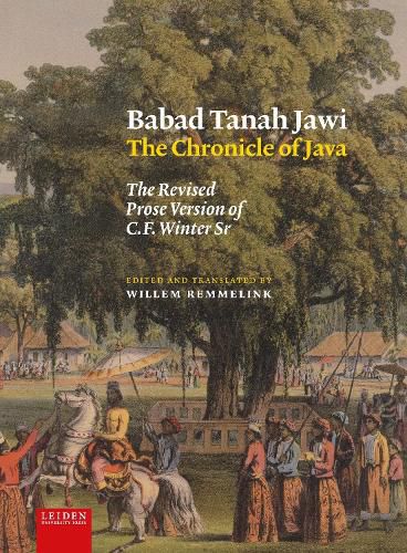 Cover image for Babad Tanah Jawi, The Chronicle of Java: The Revised Prose Version of C.F. Winter Sr