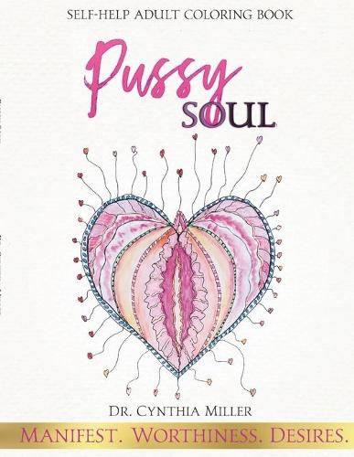 Cover image for Pussy Soul: Manifest. Worthiness. Desires.: self-help adult coloring book