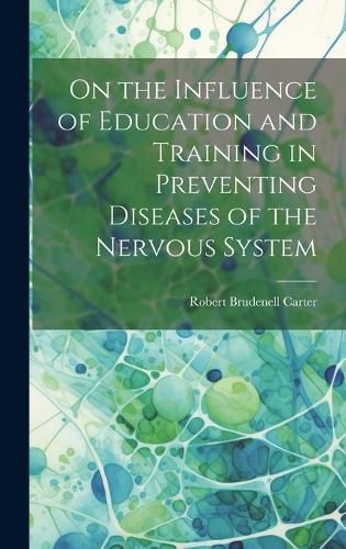 Cover image for On the Influence of Education and Training in Preventing Diseases of the Nervous System