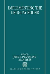 Cover image for Implementing the Uruguay Round