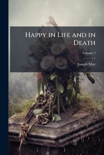 Cover image for Happy in Life and in Death