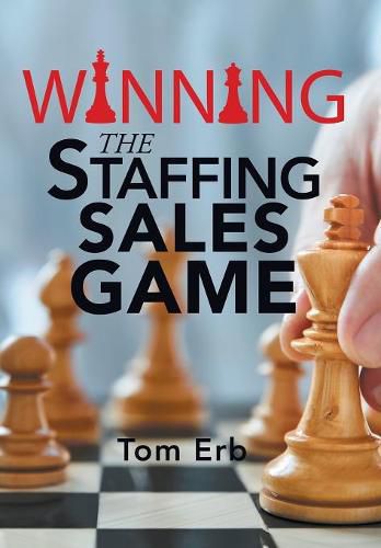 Cover image for Winning the Staffing Sales Game: The Definitive Game Plan for Sales Success in the Staffing Industry