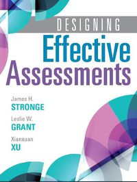 Cover image for Designing Effective Assessments: Accurately Measure Students' Mastery of 21st Century Skills (Learn How Teachers Can Better Incorporate Grading Into the Teaching and Learning Process)