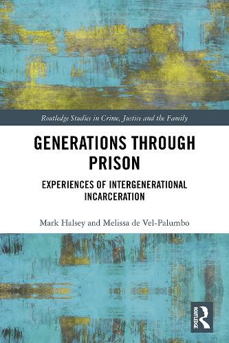 Cover image for Generations Through Prison: Experiences of Intergenerational Incarceration