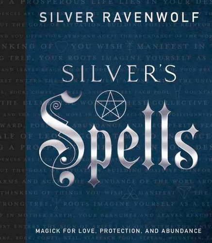 Cover image for Silver's Spells: Magick for Love, Protection, and Abundance