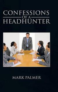 Cover image for Confessions of a Headhunter