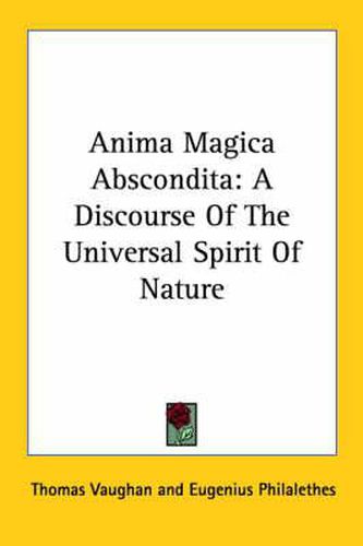 Cover image for Anima Magica Abscondita: A Discourse of the Universal Spirit of Nature