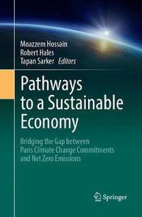 Cover image for Pathways to a Sustainable Economy: Bridging the Gap between Paris Climate Change Commitments and Net Zero Emissions