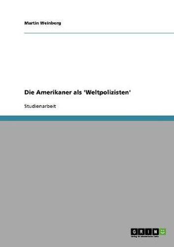 Cover image for Die Amerikaner als 'Weltpolizisten