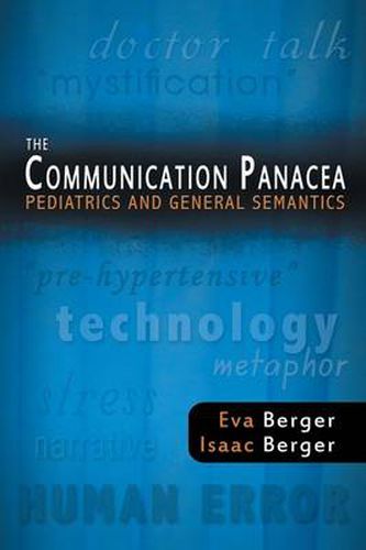 Cover image for The Communication Panacea: Pediatrics and General Semantics