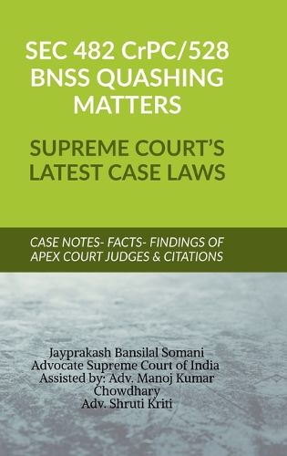 Cover image for SEC 482 CrPC 528 BNSS QUASHING MATTERS- SUPREME COURT'S LATEST CASE LAWS
