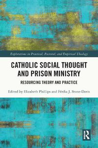 Cover image for Catholic Social Thought and Prison Ministry