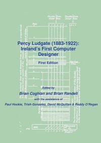 Cover image for Percy Ludgate; Ireland's First Computer Designer