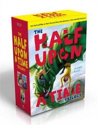 Cover image for The Half Upon a Time Trilogy: Half Upon a Time; Twice Upon a Time; Once Upon the End