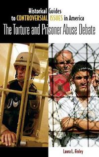 Cover image for The Torture and Prisoner Abuse Debate