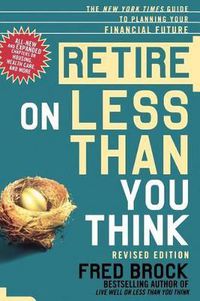 Cover image for Retire on Less Than You Think: The New York Times Guide to Planning Your Financial Future