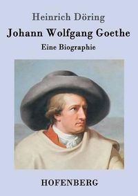 Cover image for Johann Wolfgang Goethe: Eine Biographie