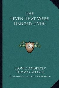 Cover image for The Seven That Were Hanged (1918)