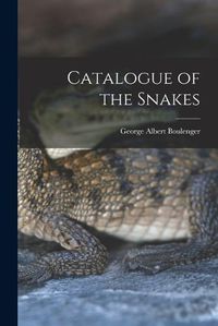 Cover image for Catalogue of the Snakes