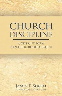 Cover image for Church Discipline: God's Gift for a Healthier, Holier Church