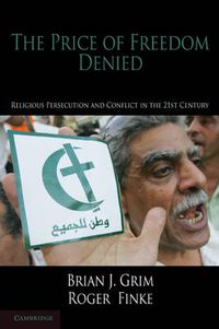 Cover image for The Price of Freedom Denied: Religious Persecution and Conflict in the Twenty-First Century