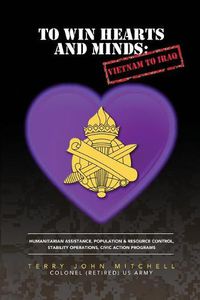 Cover image for To Win Hearts and Minds: Vietnam to Iraq