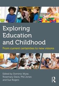 Cover image for Exploring Education and Childhood: From current certainties to new visions