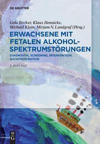 Cover image for Erwachsene Mit Fetalen Alkoholspektrumstoerungen: Diagnostik, Screening, Intervention, Suchtpravention