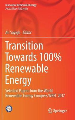 Cover image for Transition Towards 100% Renewable Energy: Selected Papers from the World Renewable Energy Congress WREC 2017