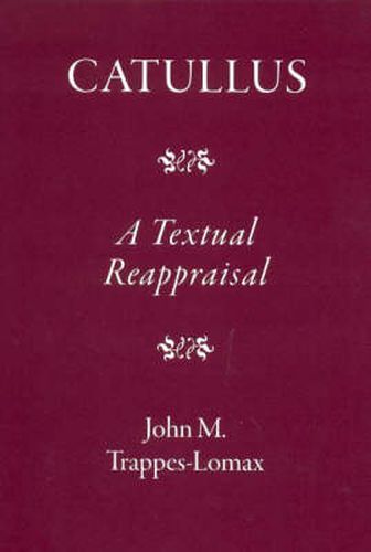 Cover image for Catullus: A Textual Reappraisal