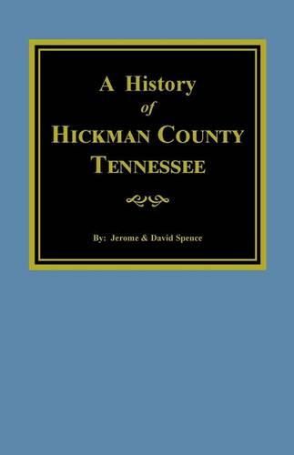 Cover image for The History of Hickman County, Tennessee