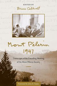 Cover image for Mont Pelerin 1947: Transcripts of the Founding Meeting of the Mont Pelerin Society
