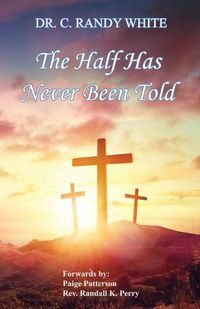 Cover image for The Half Has Never Been Told