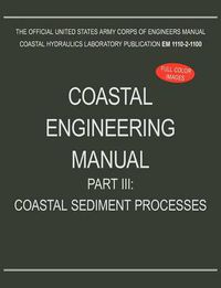 Cover image for Coastal Engineering Manual Part III: Coastal Sediment Processes (EM 1110-2-1100)