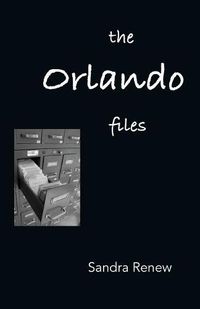 Cover image for The Orlando Files: Poems of Dissent and Social Commentary for Performance