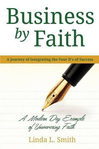 Cover image for Business by Faith Vol. I: A Journey of Integrating the Four D's of Success