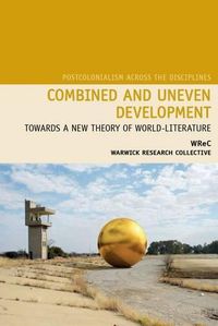 Cover image for Combined and Uneven Development: Towards a New Theory of World-Literature