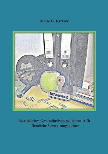 Cover image for Betriebliches Gesundheitsmanagement trifft oeffentliche Verwaltungskultur