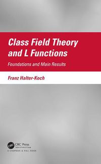 Cover image for Class Field Theory and L Functions: Foundations and Main Results