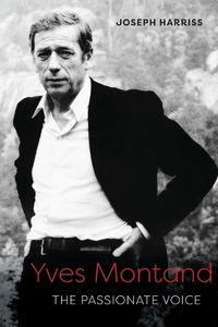 Cover image for Yves Montand: The Passionate Voice