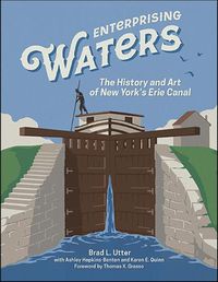 Cover image for Enterprising Waters: The History and Art of New York's Erie Canal