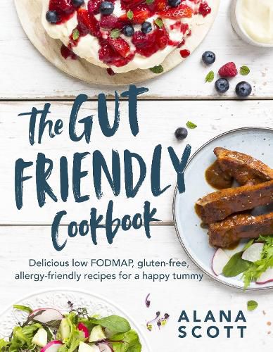 Cover image for The Gut-friendly Cookbook: Delicious low FODMAP, gluten-free, allergy-friendly recipes for a happy tummy