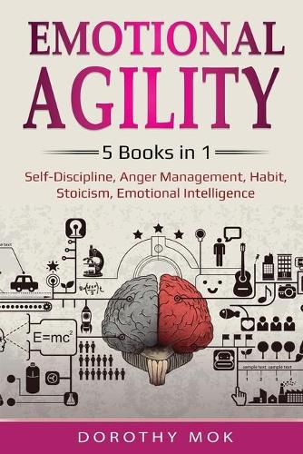 Cover image for Emotional Agility: 5 Books in 1 - Self-Discipline, Anger Management, Habit, Stoicism, Emotional Intelligence: 5 Books in 1 - Self-Discipline, Anger Management, Habit, Stoicism, Emotional Intelligence