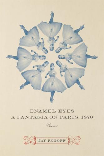 Cover image for Enamel Eyes, a Fantasia on Paris, 1870: Poems