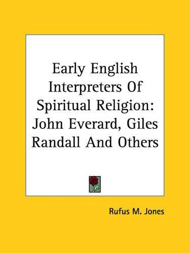 Cover image for Early English Interpreters of Spiritual Religion: John Everard, Giles Randall and Others