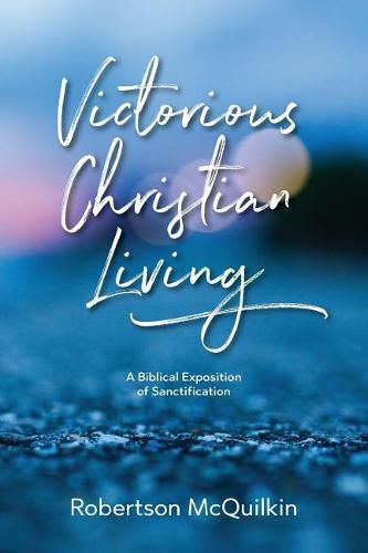 Cover image for Victorious Christian Living: A Biblical Exposition of Sanctification