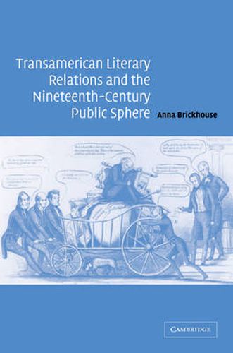 Cover image for Transamerican Literary Relations and the Nineteenth-Century Public Sphere