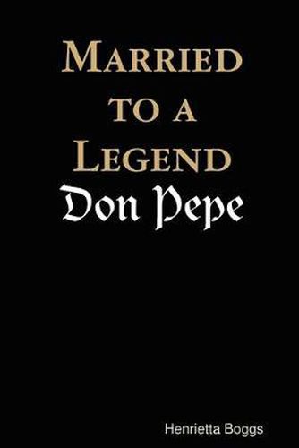 Cover image for Married to a Legend,  Don Pepe