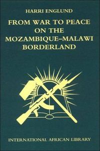 Cover image for From War to Peace on the Mozambique-Malawi Borderland